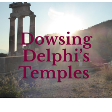 Dowsing in Delphi – Temples and Ley Lines Dowsing in Delphi – Temples and Ley Lines